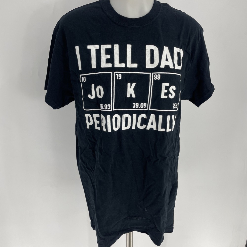 I Tell Dad Jokes Periodically T-Shirt Gift Funny Father’s Day Fun Gag Gift Sz M