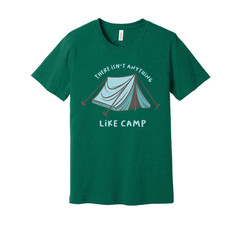 There Isn’t Anything Like Camp Tent Graphic T Shirt