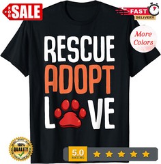 2026/Rescue Adopt Love Cute Paw Print Dog Pet Animal Lover Unisex Casua T-Shirt.