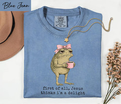 Funny Frog Shirt Jesus Thinks I’m A Delight Comfort Colors Graphic Tee