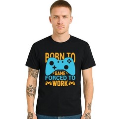 Born To Game Forced To Work Novelty Mens T-Shirt Funny Party Gift Tee Top