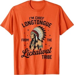 Chief Longtongue from The Lickatwat Tribe Inappropriate T-Shirt