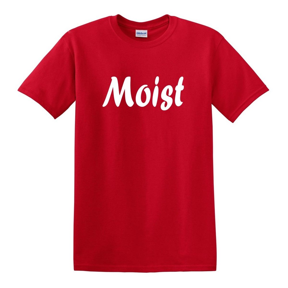 MOIST DIRTY NAUGHTY RUDE GROSS FUNNY HUMOR ADULT GIFT T-SHIRT TEE