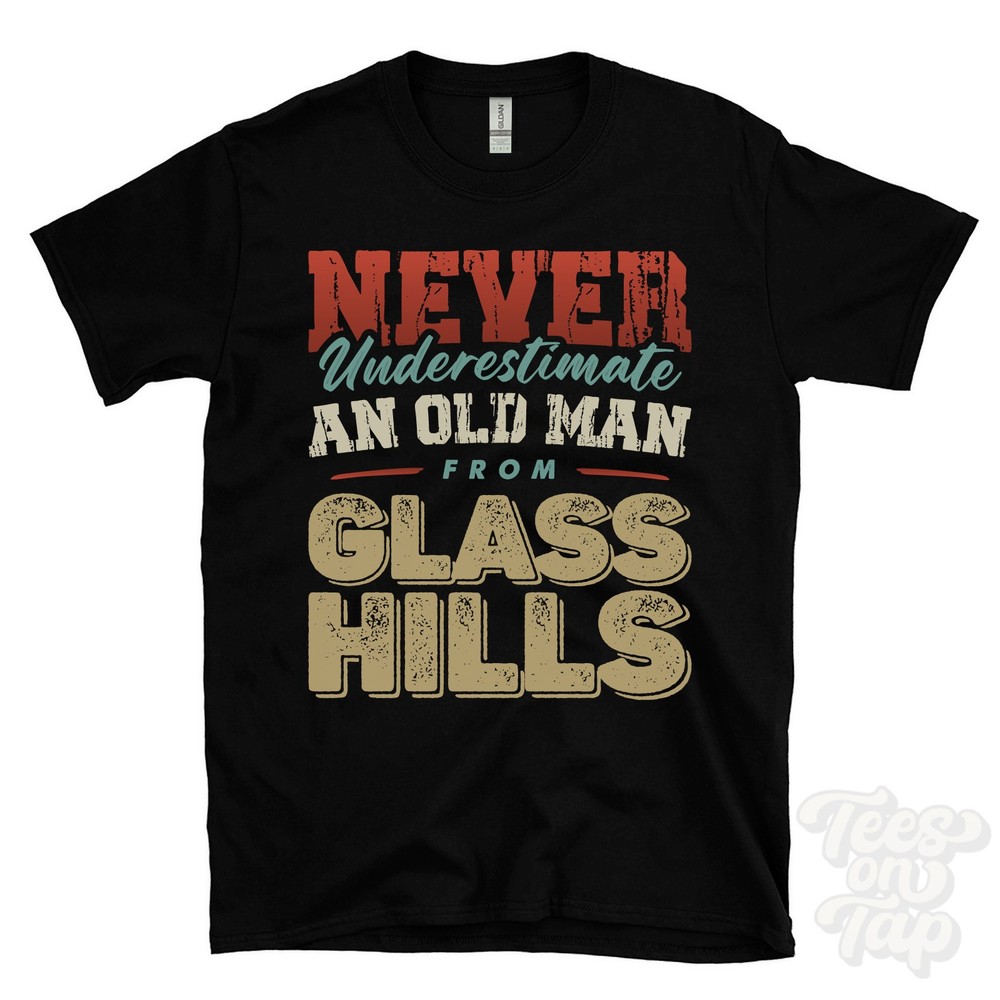 NEVER UNDERESTIMATE AN OLD MAN FROM GLASS HILLS T-SHIRT funny xmas gift alnwick