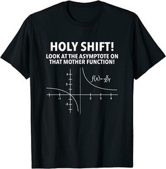 NEW LIMITED Holy Shift Look At Asymptote On That Mother Function T-Shirt