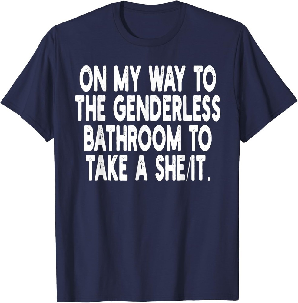 On My Way To The Genderless Bathroom To Take Unisex T-Shirt