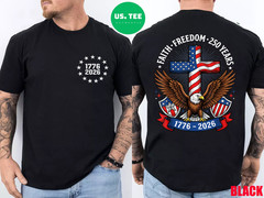 250th Anniversary USA Faith Freedom 4th of July Patriotic 2 Sides T-Shirt