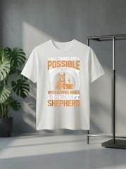 All Things Are Possible with Coffee and a German Shepherd Dog Tee