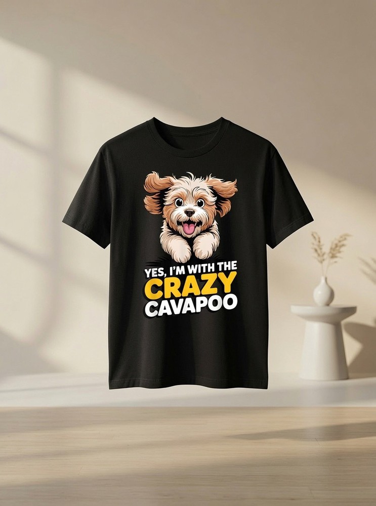Cavalier Poodle Mix Breed Dog Yes, Im with the Crazy Cavapoo Graphic Tee