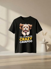 Cavalier Poodle Mix Breed Dog Yes, Im with the Crazy Cavapoo Graphic Tee