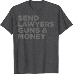 Send Lawyers Guns Money T-Shirt