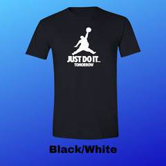JUST DO IT… TOMORROW T-Shirt Funny Jumpman Jordan Air Parody With FREE DECAL!!