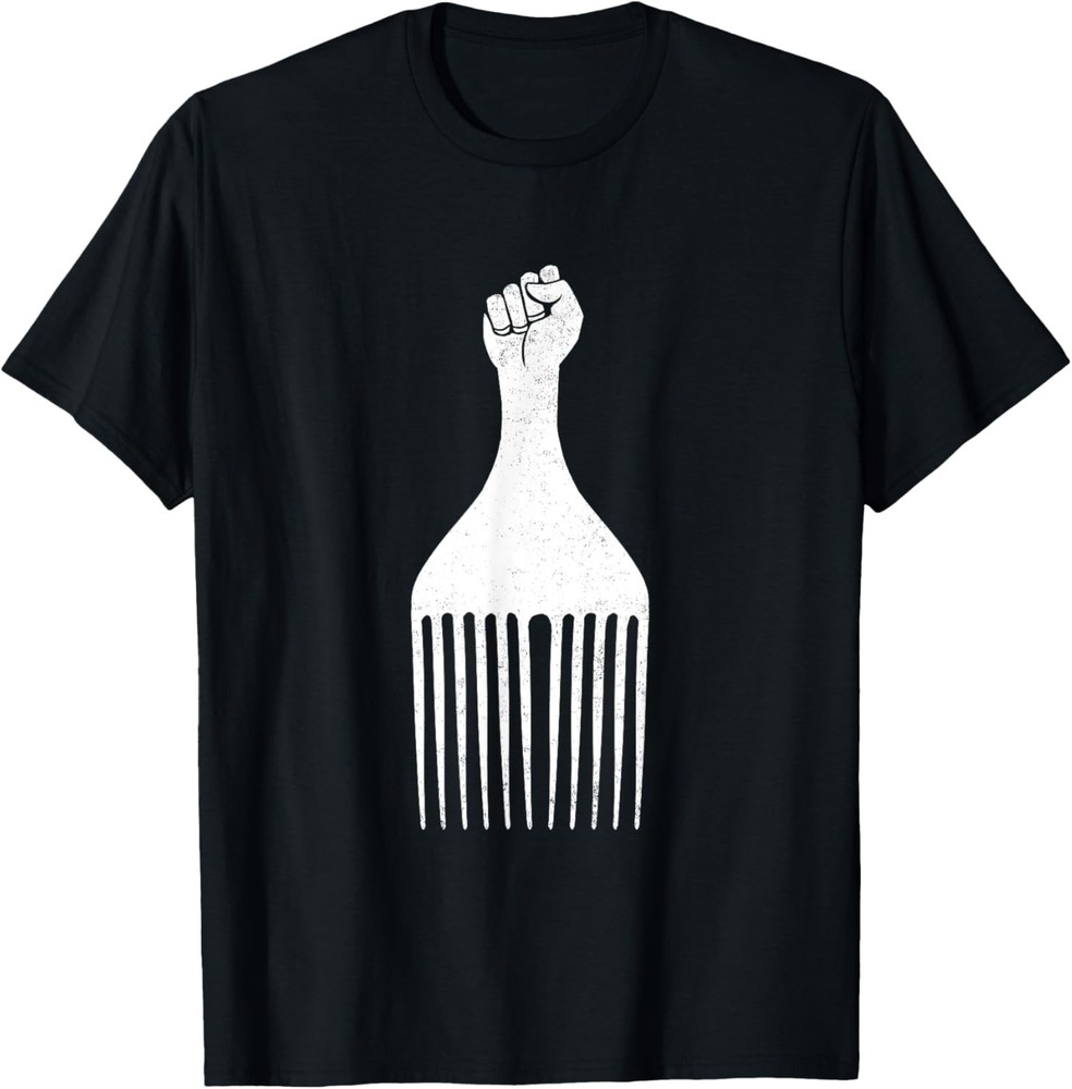 Black Power Raised Fist Afro Pick Black History Men Women T-Shirt
