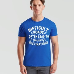 Unisex Tshirt Motivational Quote Difficult Roads Mental Health Slogan Tee