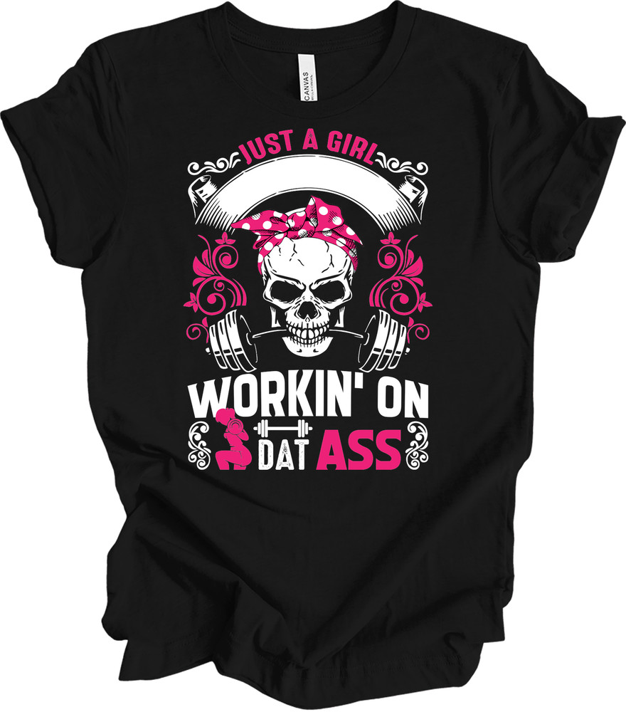 Girl Sass Working Ass Funny Fitness Gym Workout Lifting Weights T-shirt Gift