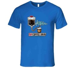 Funny Nurse Shirt RN IV Coffee Drip Tee Caffeine Medical Gift T Shirt