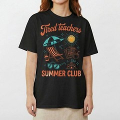Tired Teachers Summer Club T-Shirt Funny School Break Beach Vacation Mode Tee