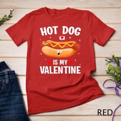 Womens Hotdog Is My Valentine Hotdog Lover Family Couple Outfit Unisex T-shirt