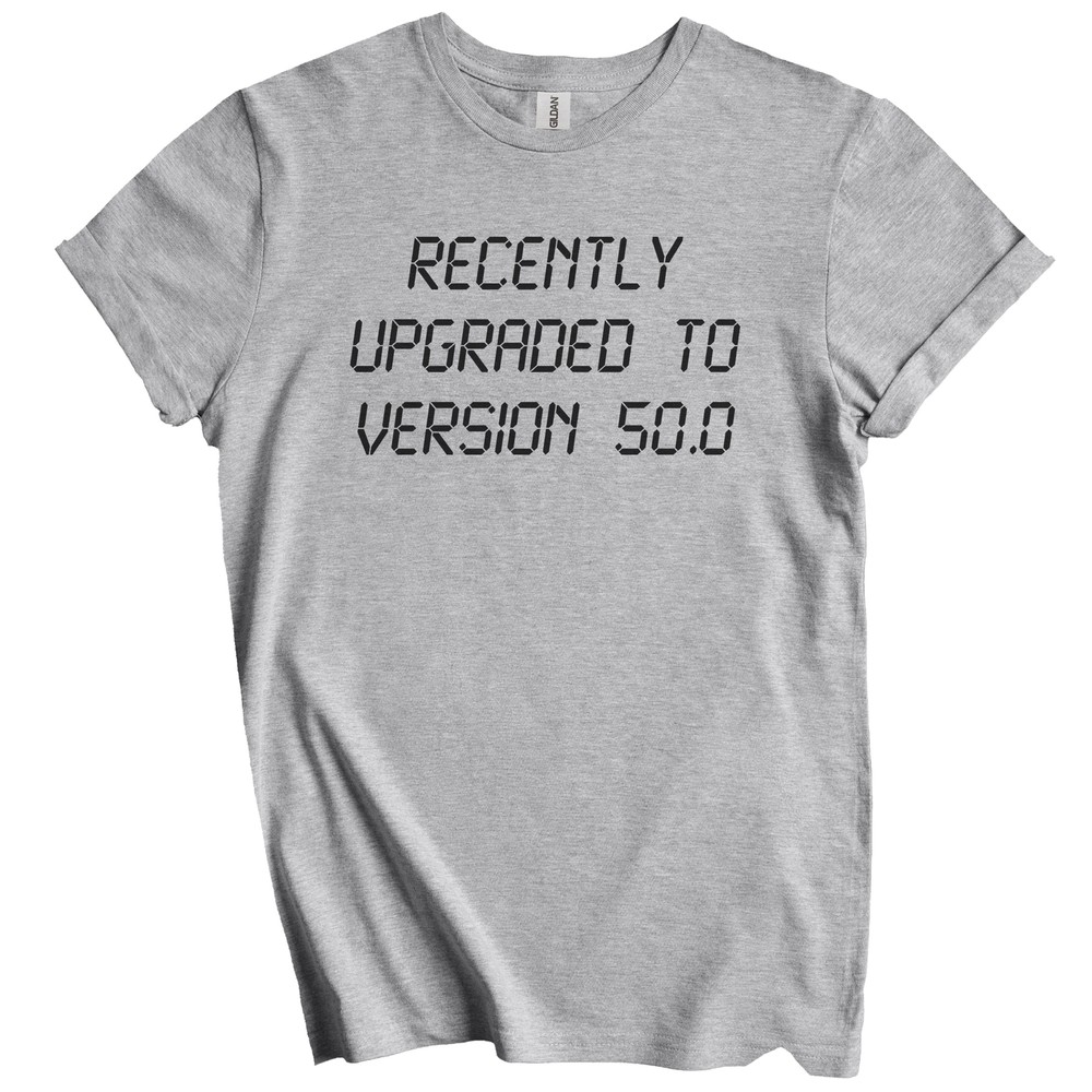 Recently Upgraded To Version 50.0 Funny 50th Birthday T-Shirt