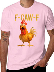 Cotton Unisex Funny F-Caw-F Chicken shirts, FCAWF Chicken T-Shirt