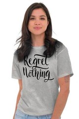 Regret Nothing Motivational Gym Workout Gift Womens Crewneck T Shirt Tees Tops