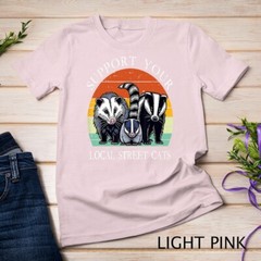 Support Your Local Street Cats Raccoon Opossum Possum T-Shirt Unisex T-shirt