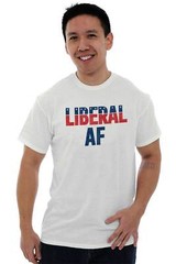 Liberal AF Pro Democrat Left Wing Political Progressive Classic T Shirt Tee