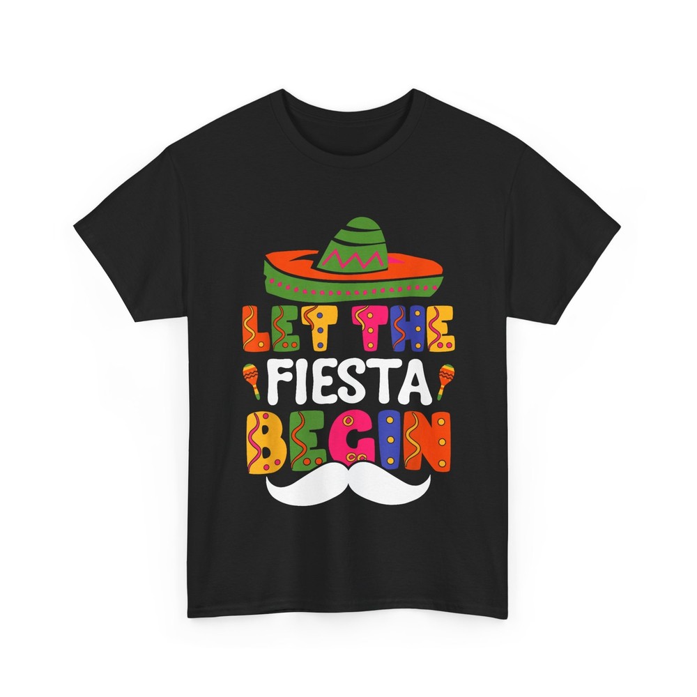 Let The Fiesta Begin T-shirt, Mexico Lovers Cinco De Mayo Women Men T-shirt