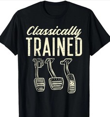 Classically Trained Manual Car Pedals Racing Men Women shirt HOT new