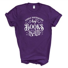 EASILY DISTRACTED BY BOOKS T Shirt