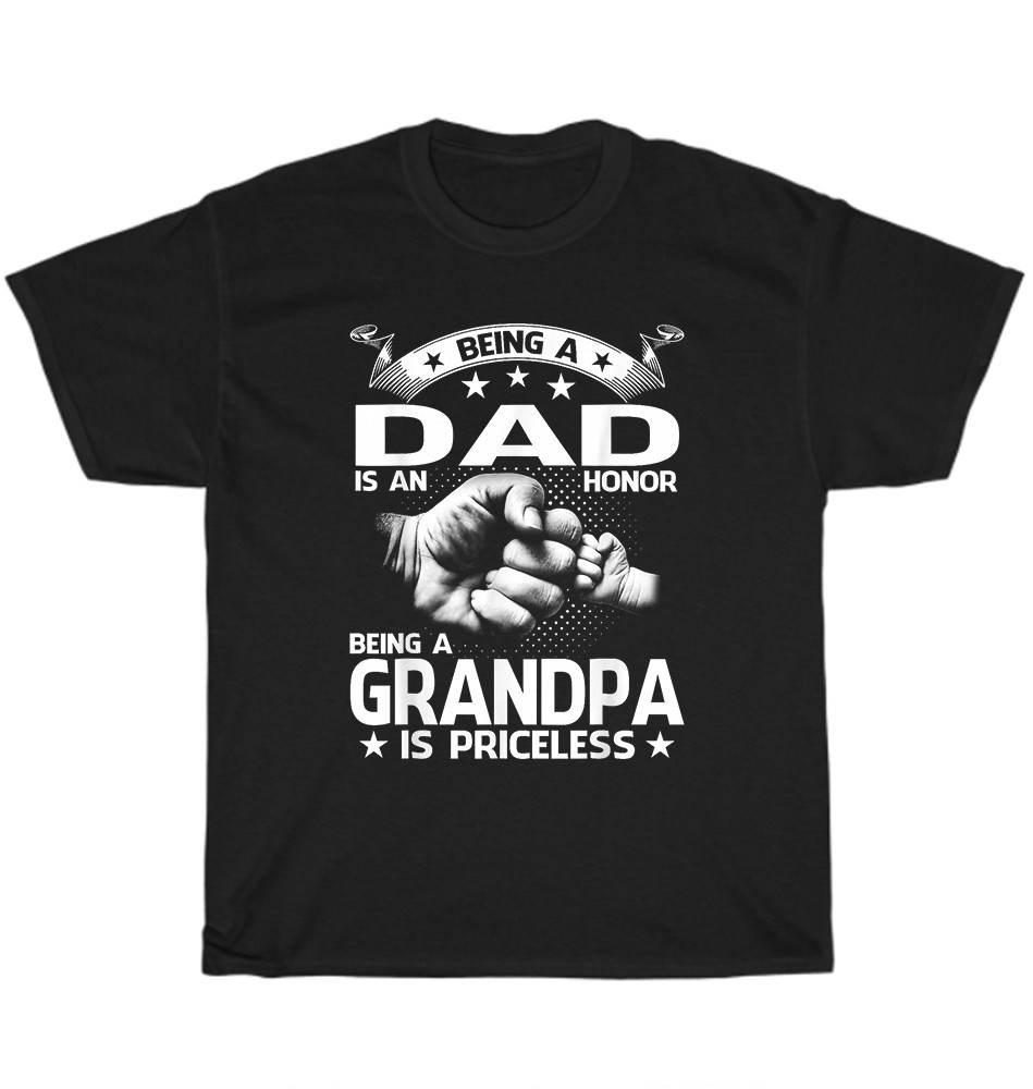 Being A Dad is an Honor Being A Grandpa is Priceless Father’s Day Gift T-Shirt