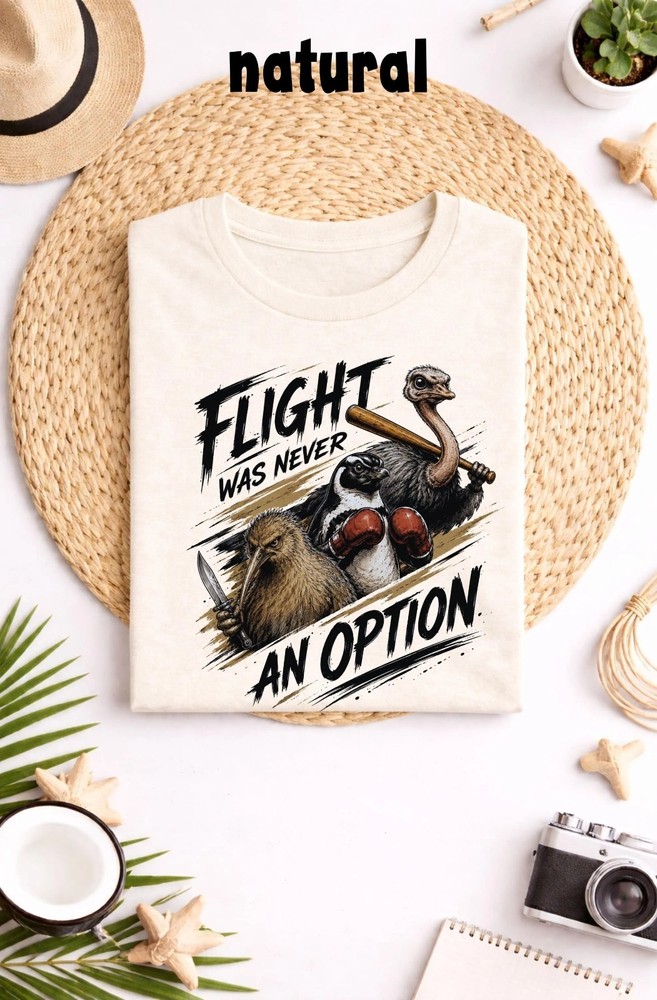 Funny Ostrich Penguin Kiwi T-shirt, Flight Was Never an Option Unisex T-Shirt