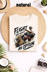 Funny Ostrich Penguin Kiwi T-shirt, Flight Was Never an Option Unisex T-Shirt