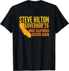 Steve Hilton Governor 2026 Make California Golden Again T-Shirt