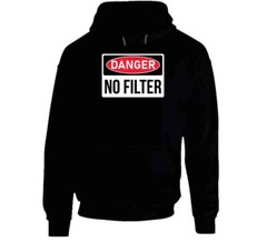 Danger No Filter No Pc Funny Parody T Shirt