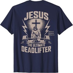 Jesus The Ultimate Deadlifter Funny Christian Gym Workout T-Shirt On Back