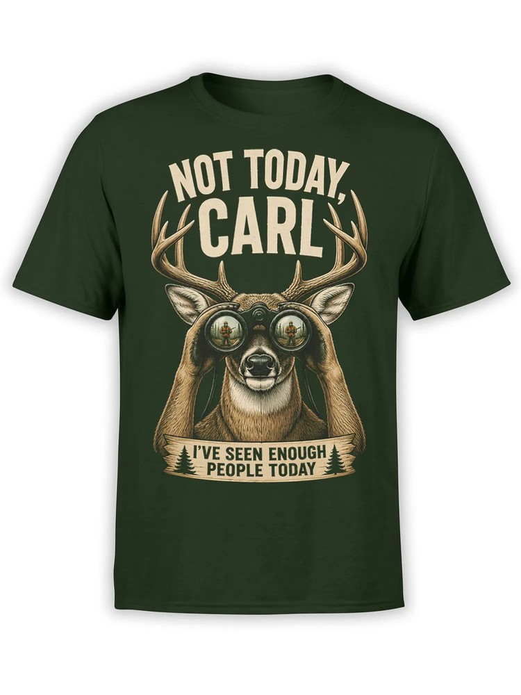 Not Today Carl Deer T-Shirt | Unisex