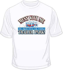 Trailer Park Funny T Shirt Choose Style, Size, Color Humor Tee up to 4XL 10281