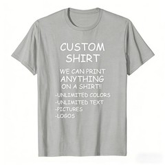 Custom Shirt We Print Anything Unlimited Text Logo Photo Personalized Unisex Tee