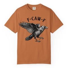 Raven Crow F Caw F T Shirt Design, Comfort Colors T Shirt, Unisex Streetwear Tee