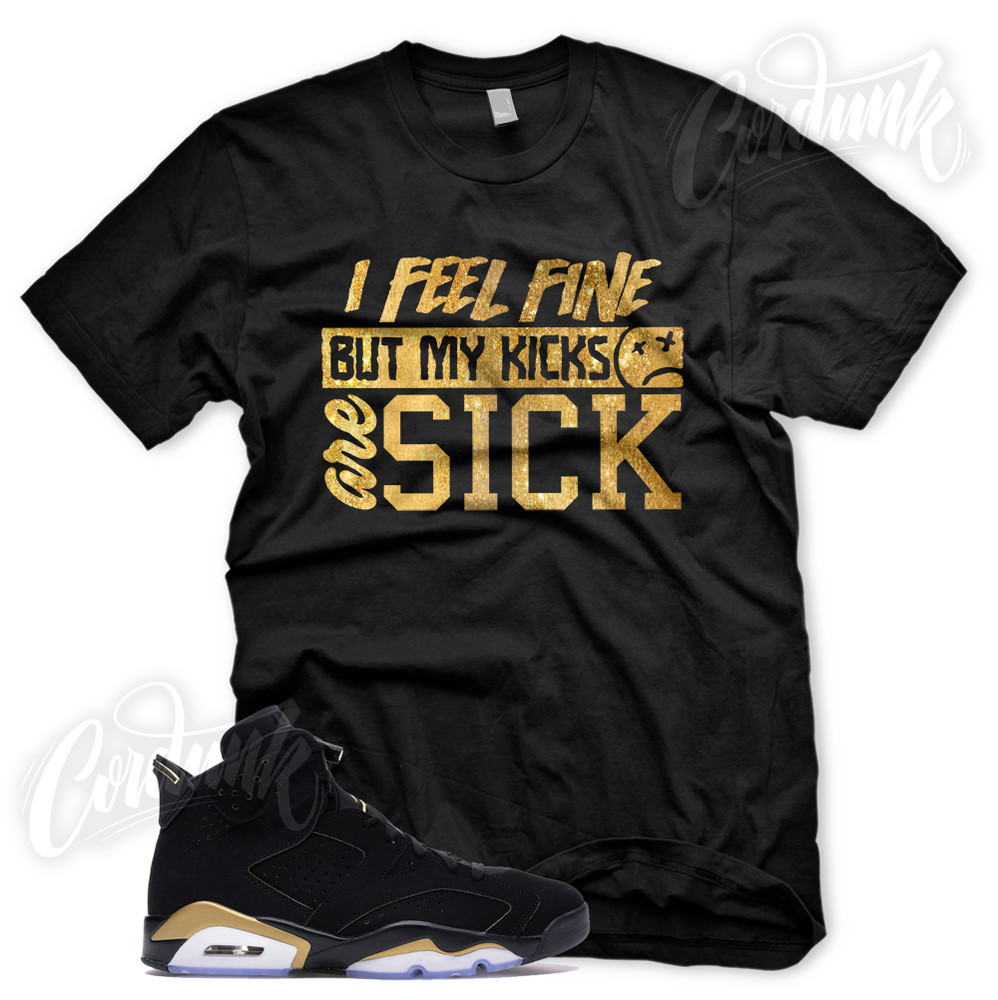 SICK KICKS T Shirt for J1 DMP 6 Defining Moments Pack Metallic Gold Toe