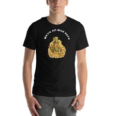 We’re All Mad Here Alice In Wonderland Mad Hatter Tea Party T-Shirt Unisex Tee