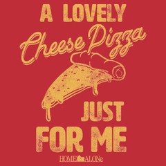 Men’s Home Alone A Lovely Cheese Pizza For Me T-Shirt