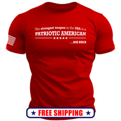 Kid Rock Quote Strongest Weapon Patriotic American TShirt trump maga 250 S – 2XL
