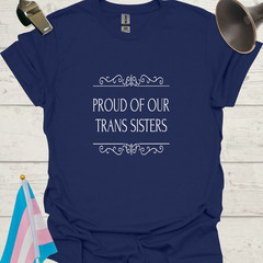 Unisex T-Shirt Proud of Our Trans Sisters LGBT – white