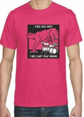 Adult DryBlend® T-Shirt – ( T-REX FAIL , CAN’T DRUM – HUMOR / NOVELTY)