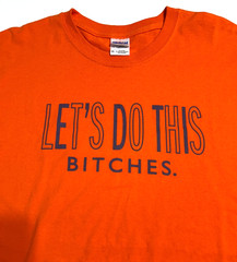 GILDAN DRYBLEND * Let’s Do This Bitches * Orange * 2XL * NWOT!
