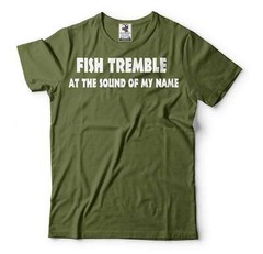 Funny Fishing Shirt Fish Tremble At The Sound Of My Name Shirt Fisherman Tee