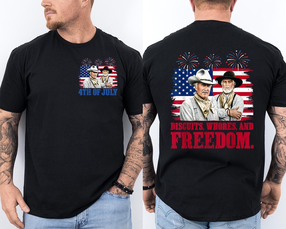 Biscuits And Whores Shirt, Funny Lonesome Dove Western Movie 4th Of July 2 Sided