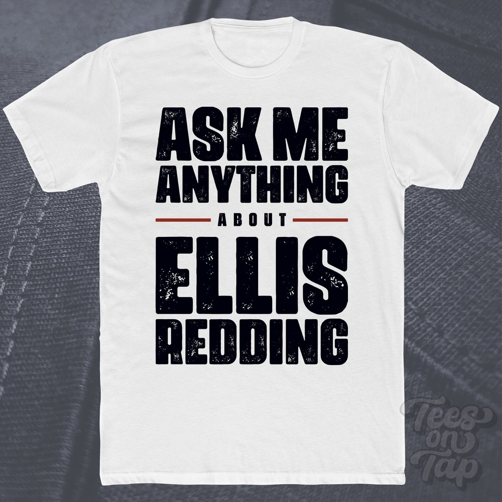 ASK ME ANYTHING ABOUT ELLIS REDDING T-SHIRT shawshank redemption movies prison